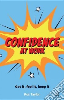 Confidence at Work libro in lingua di Taylor Ros