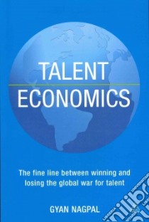 Talent Economics libro in lingua di Nagpal Gyan