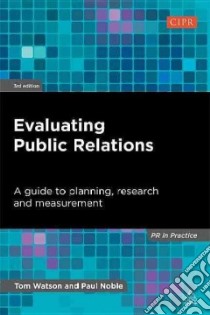 Evaluating Public Relations libro in lingua di Watson Tom, Noble Paul