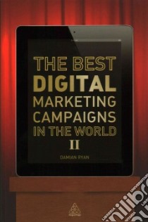 The Best Digital Marketing Campaigns in the World II libro in lingua di Ryan Damian