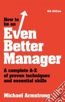 How to Be an Even Better Manager libro in lingua di Armstrong Michael
