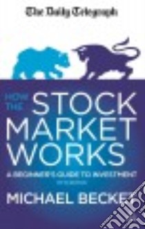 How the Stock Market Works libro in lingua di Becket Michael