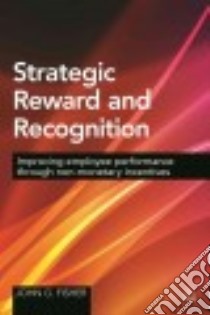 Strategic Reward and Recognition libro in lingua di Fisher John G.