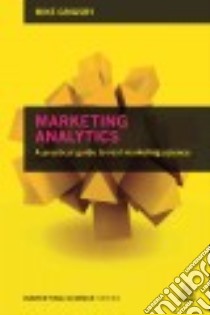 Marketing Analytics libro in lingua di Grigsby Mike