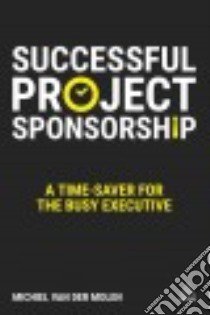 Successful Project Sponsorship libro in lingua di van der Molen Michiel