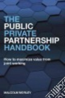 The Public-Private Partnership Handbook libro in lingua di Morley Malcolm