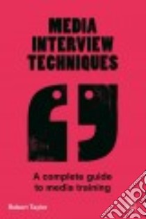 Media Interview Techniques libro in lingua di Taylor Robert