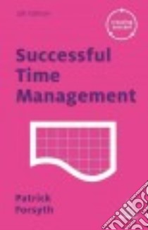Successful Time Management libro in lingua di Forsyth Patrick