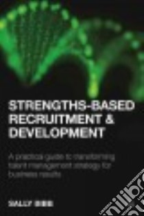 Strengths-Based Recruitment and Development libro in lingua di Bibb Sally