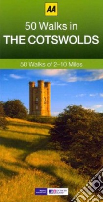 AA 50 Walks in the Cotswolds libro in lingua di Needes Rebecca (EDT)
