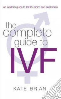 Complete Guide to IVF libro in lingua di Kate Brian