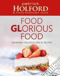 Food Glorious Food libro in lingua di Patrick Holford