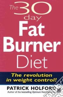 30-Day Fat Burner Diet libro in lingua di Patrick Holford