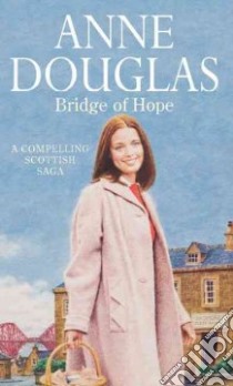 Bridge of Hope libro in lingua di Douglas Anne