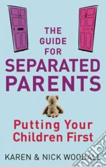 The Guide for Separated Parents libro in lingua di Woodhall Karen, Woodall Nick