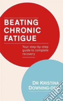 Beating Chronic Fatigue libro in lingua di Downing-Orr Kristina