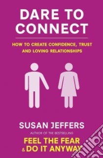 Dare to Connect libro in lingua di Jeffers Susan