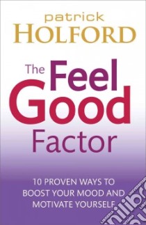 The Feel Good Factor libro in lingua di Holford Patrick