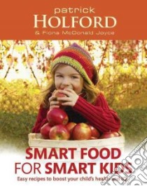 Smart Food for Smart Kids libro in lingua di Holford Patrick, Joyce Fiona Mcdonald