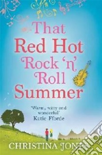 That Red Hot Rock 'n' Roll Summer libro in lingua di Christina Jones
