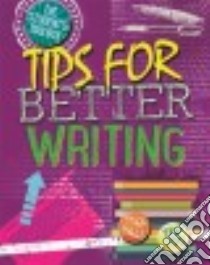 Tips for Better Writing libro in lingua di Spilsbury Louise