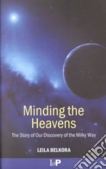 Minding the Heavens libro in lingua di Belkora Leila