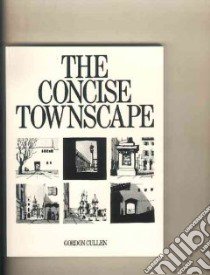 The Concise Townscape libro in lingua di Cullen Gordon