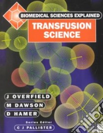 Transfusion Science libro in lingua di J. Overfield