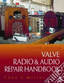 Valve Radio and Audio Repair Handbook libro in lingua di Charles Miller