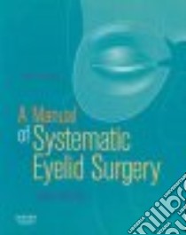 Manual of Systematic Eyelid Surgery libro in lingua di Collin J. R. O.