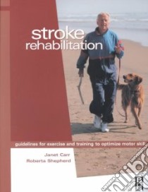 Stroke Rehabilitation libro in lingua di Carr Janet H., Shepherd Roberta B.
