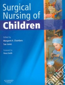 Surgical Nursing of Children libro in lingua di Margaret A Chambers
