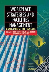 Workplace Strategies and Facilities Management libro in lingua di Best Rick (EDT), De Valence Gerard (EDT), Langston Craig A. (EDT)