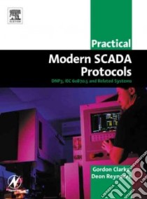 Practical Modern SCADA Protocols libro in lingua di Clarke Gordon R., Reynders Deon, Wright Edwin