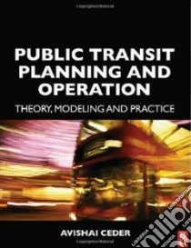 Public Transit Planning and Operation libro in lingua di Ceder Avishai
