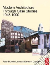 Modern Architecture Through Case Studies 1945-1990 libro in lingua di Jones Peter Blundell, Canniffe Eamonn