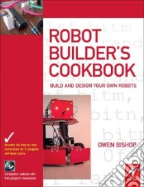 The Robot Builder's Cookbook libro in lingua di Bishop Owen