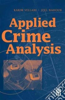 Applied Crime Analysis libro in lingua di Vellani Karim H., Nahoun Joel D.