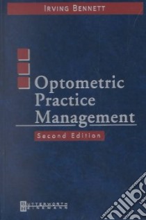 Optometric Practice Management libro in lingua di Bennett Irving