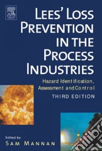 Lees' Loss Prevention In The Process Industries libro in lingua di MANNAN Sam (EDT)