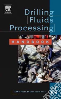 Drilling Fluids Processing Handbook libro in lingua di Asme