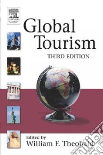 Global Tourism libro in lingua di Theobald William F. (EDT)