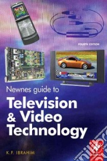 Newnes Guide to Television and Video Technology libro in lingua di Ibrahim K. F.