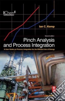 Pinch Analysis And Process Integration libro in lingua di Kemp Ian C.