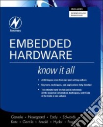 Embedded Hardware libro in lingua di Ganssle Jack, Noergaard Tammy, Eady Fred, Edwards Lewin, Katz David J.