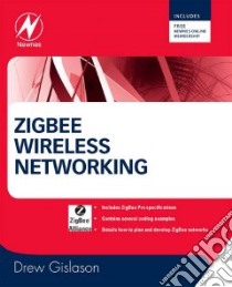 Zigbee Wireless Networking libro in lingua di Gislason Drew