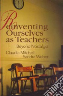 Reinventing Ourselves As Teachers libro in lingua di Mitchell Claudia, Weber Sandra