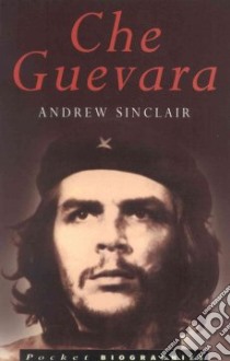 Che Guevara libro in lingua di Sinclair Andrew