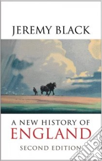 A New History of England libro in lingua di Black Jeremy