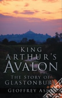 King Arthur's Avalon libro in lingua di Ashe Geoffrey